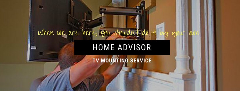 Home Advisor TV Mounting Service